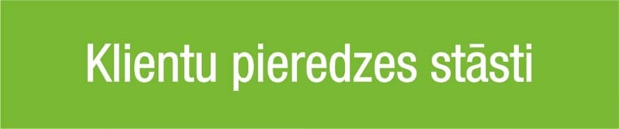 Klientu pieredzes stāsti un atsauksmes