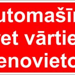 sarkana norāde automašīnu pret vārtiem nenovietot