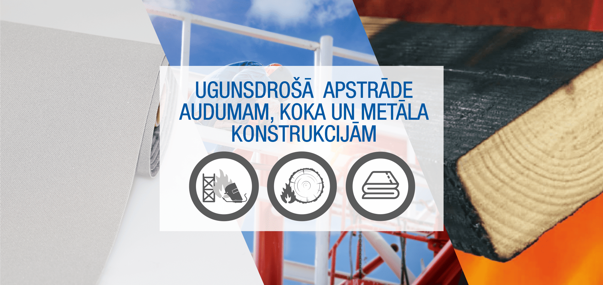 Ugunsdrošā apstrāde audumam, koka un metāla konstrukcijām