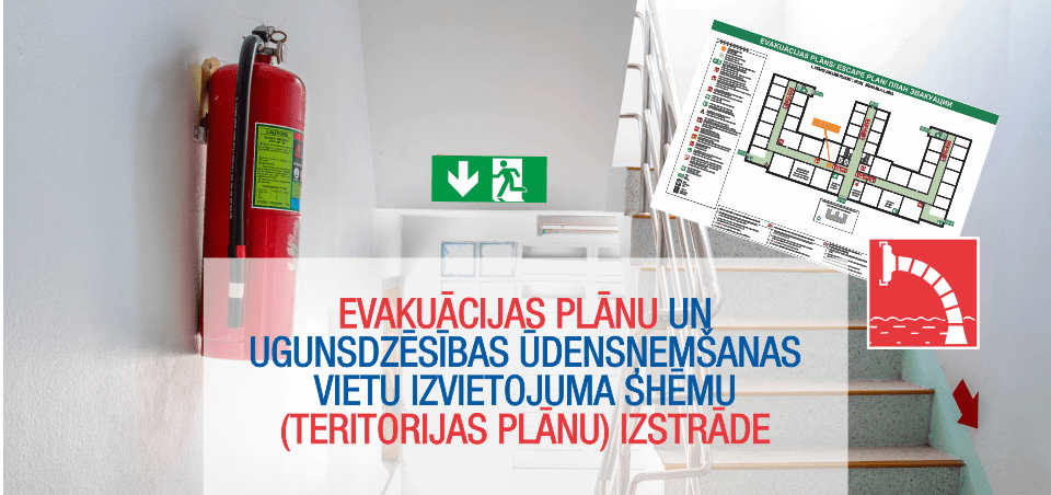 Evakuācijas plānu un ugunsdzēsības ūdnesņemšanas vietu izvietojuma shēmu izstrāde