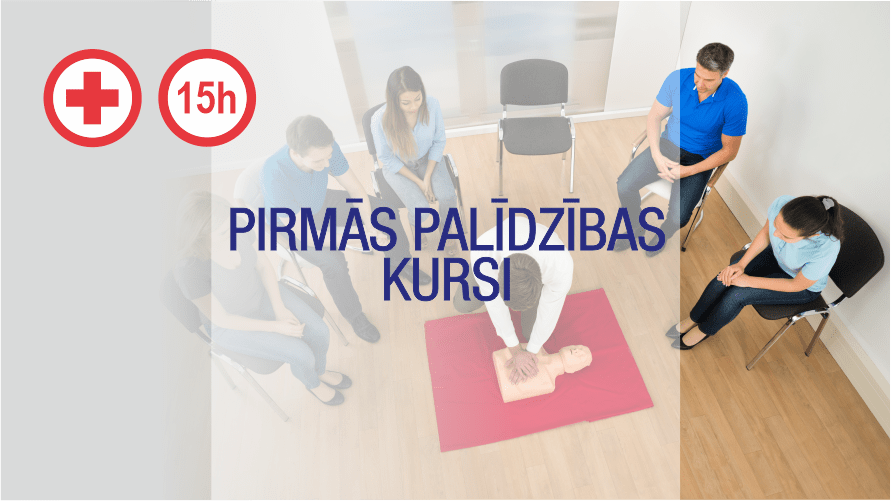Pirmās palīdzības kursi 15 stundas